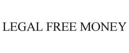 LEGAL FREE MONEY trademark