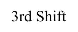 3RD SHIFT trademark