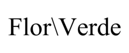 FLOR\VERDE trademark