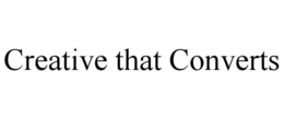 CREATIVE THAT CONVERTS trademark