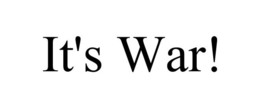 IT'S WAR! trademark
