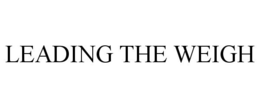 LEADING THE WEIGH trademark
