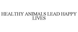 HEALTHY ANIMALS LEAD HAPPY LIVES trademark