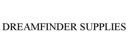 DREAMFINDER SUPPLIES trademark