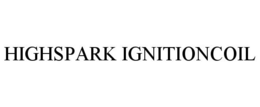HIGHSPARK IGNITIONCOIL trademark