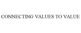 CONNECTING VALUES TO VALUE trademark