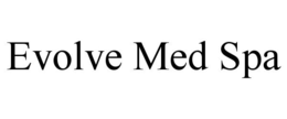 EVOLVE MED SPA trademark