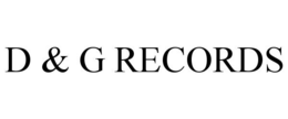 D & G RECORDS trademark