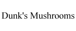 DUNK'S MUSHROOMS trademark