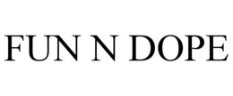 FUN N DOPE trademark