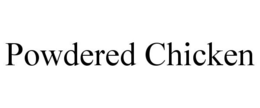 POWDERED CHICKEN trademark