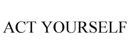 ACT YOURSELF trademark