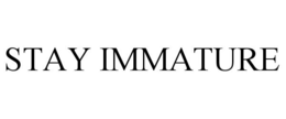 STAY IMMATURE trademark