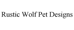 RUSTIC WOLF PET DESIGNS trademark
