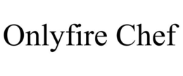 ONLYFIRE CHEF trademark