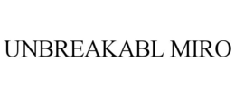 UNBREAKABL MIRO trademark