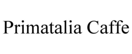 PRIMATALIA CAFFE trademark