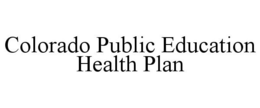 COLORADO PUBLIC EDUCATION HEALTH PLAN trademark