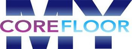 MY CORE FLOOR trademark