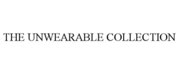 THE UNWEARABLE COLLECTION trademark