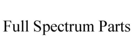 FULL SPECTRUM PARTS trademark