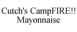 CUTCH'S CAMPFIRE!! MAYONNAISE trademark