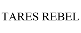TARES REBEL trademark