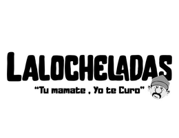 LALOCHELADAS "TU MAMATE,YO TE CURO" trademark