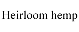 HEIRLOOM HEMP trademark