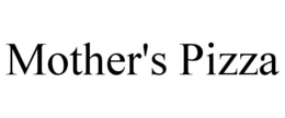 MOTHER'S PIZZA trademark