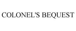 COLONEL'S BEQUEST trademark