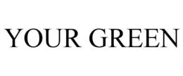 YOUR GREEN trademark