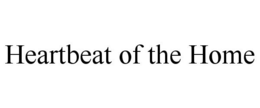 HEARTBEAT OF THE HOME trademark