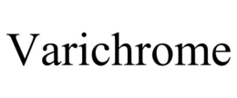 VARICHROME trademark