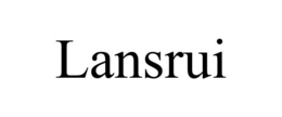 LANSRUI trademark