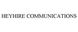 HEYHIRE COMMUNICATIONS trademark