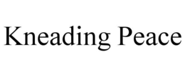 KNEADING PEACE trademark