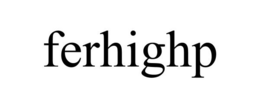 FERHIGHP trademark