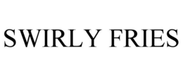 SWIRLY FRIES trademark