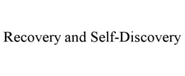 RECOVERY AND SELF-DISCOVERY trademark