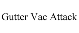 GUTTER VAC ATTACK trademark