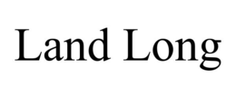 LAND LONG trademark