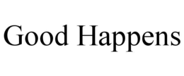 GOOD HAPPENS trademark