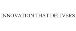 INNOVATION THAT DELIVERS trademark