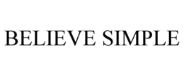 BELIEVE SIMPLE trademark