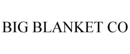BIG BLANKET CO trademark