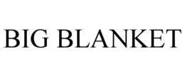 BIG BLANKET trademark