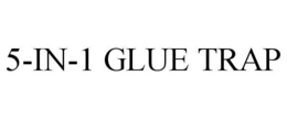 5-IN-1 GLUE TRAP trademark