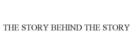 THE STORY BEHIND THE STORY trademark