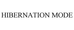HIBERNATION MODE trademark